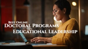The 20 Best Online Doctoral Programs in Educational Leadership