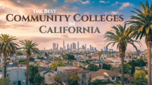 The Best Community Colleges in California