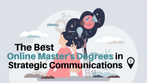The Best Online Master’s Degrees in Strategic Communications