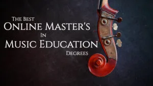 The Best Online Master's Degrees in Music Education