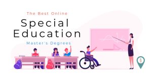 The Best Online Master's Degrees in Special Education