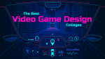 The Best Video Game Design Colleges