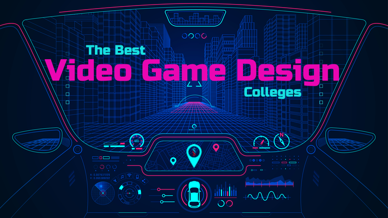 The Best Video Game Design Colleges