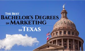 The Best Bachelor’s Degrees in Marketing in Texas
