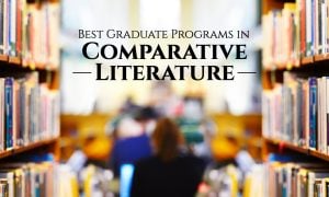 The Best Graduate Programs in Comparative Literature