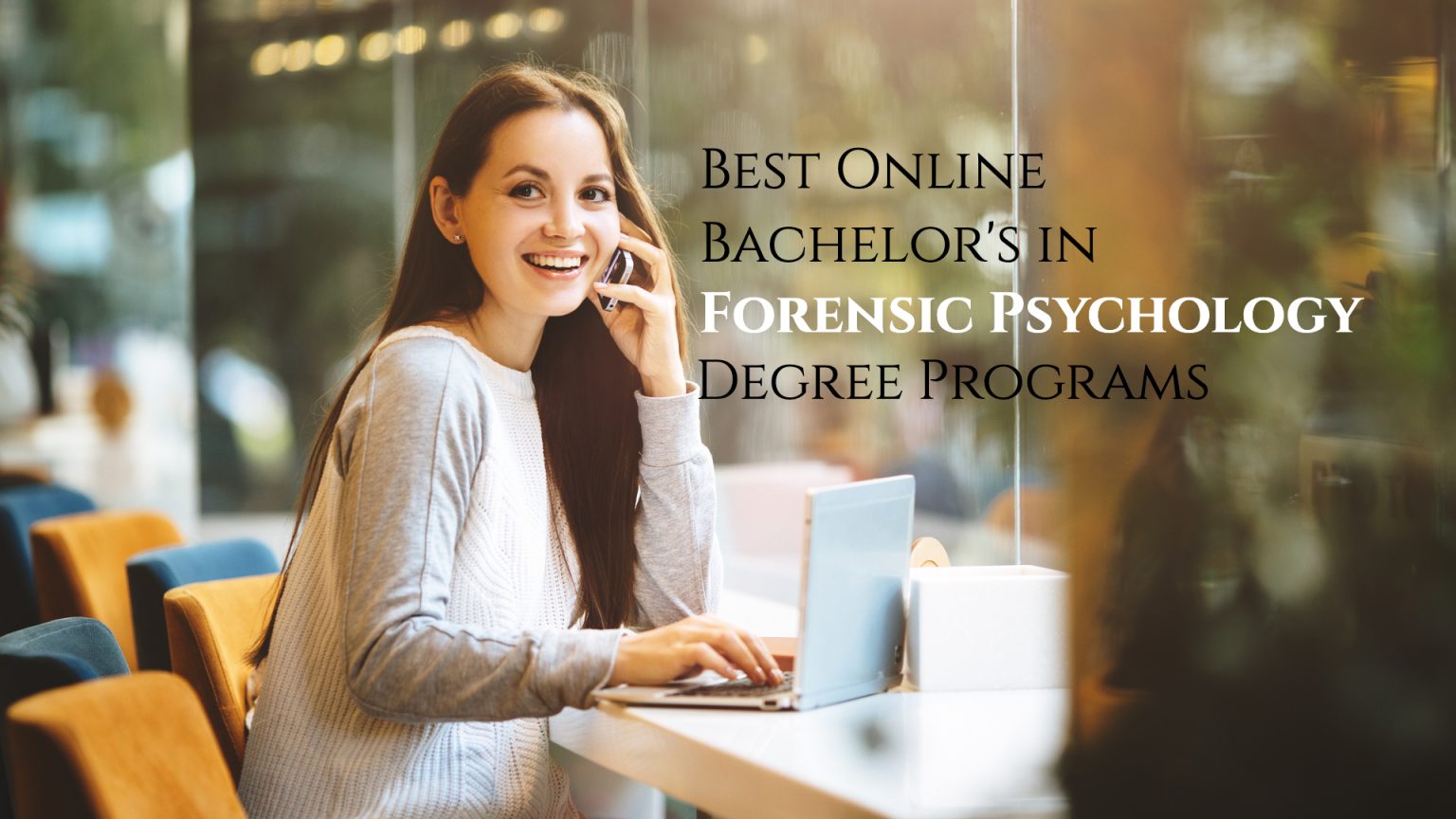 The Best Online Bachelor's In Forensic Psychology Degree Programs