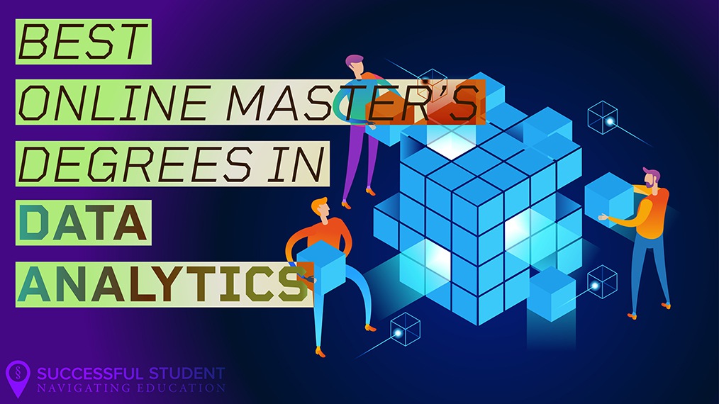 The Best Online Master s Degrees In Data Analytics