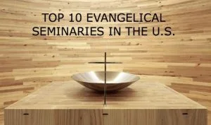 The Top 10 Evangelical Seminaries in the U.S.